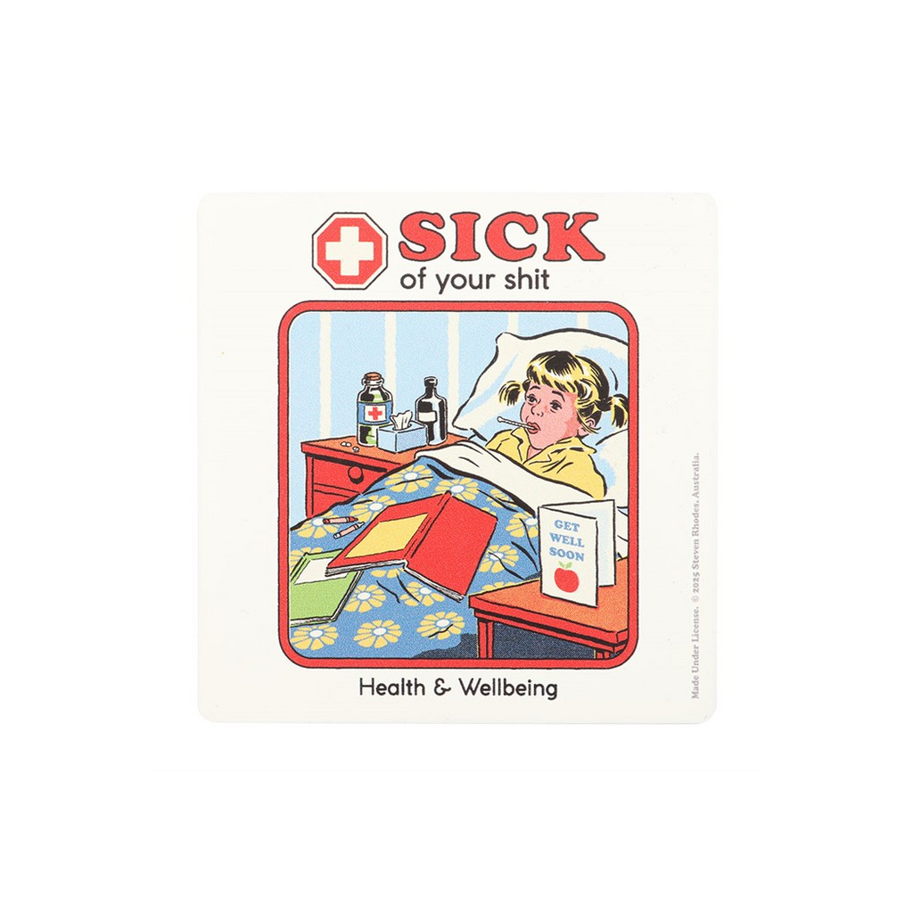 Sick of Your Shit Coaster by Steven Rhodes